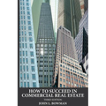 How to Succeed in Commercial Real Estate