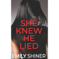 She Knew He Lied: A Gripping Domestic Thriller
