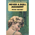 Never a Dull Moment: A Lemmy Caution Thriller