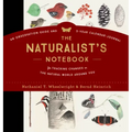 The Naturalist's Notebook: An Observation Guide and 5-Year Calendar-Journal for Tracking Changes in the Natural World Around You