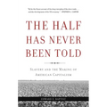 The Half Has Never Been Told: Slavery and the Making of American Capitalism