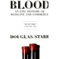 Blood: An Epic History of Medicine and Commerce