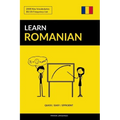 Learn Romanian - Quick / Easy / Efficient: 2000 Key Vocabularies