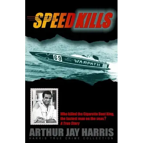 Speed Kills: Who killed the Cigarette Boat King, the fastest man on the seas?