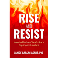 Rise and Resist: How to Reclaim Workplace Equity and Justice