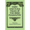 Fairy and Folk Tales of the Irish Peasantry
