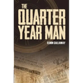The Quarter Year Man