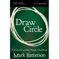 Draw the Circle Bible Study Guide: Taking the 40 Day Prayer Challenge