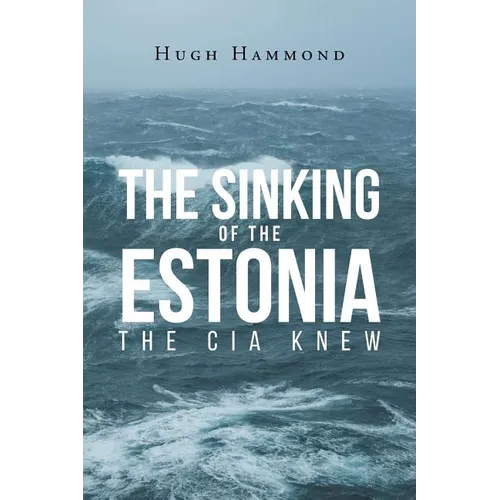 The Sinking of the Estonia: The CIA Knew