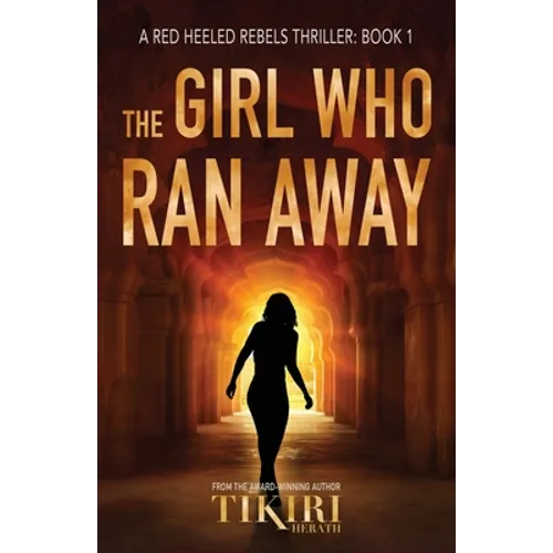 The Girl Who Ran Away: A Gripping International Suspense Novel - Paperback