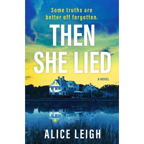 Then She Lied: A Twisty Amnesia Thriller Set in Long Island