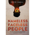 Nameless Faceless People: Ten Years With The Free Burma Rangers