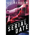 Serial Date: A Leine Basso Thriller