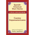 Spanish-American Short Stories / Cuentos Hispanoamericanos: A Dual-Language Book