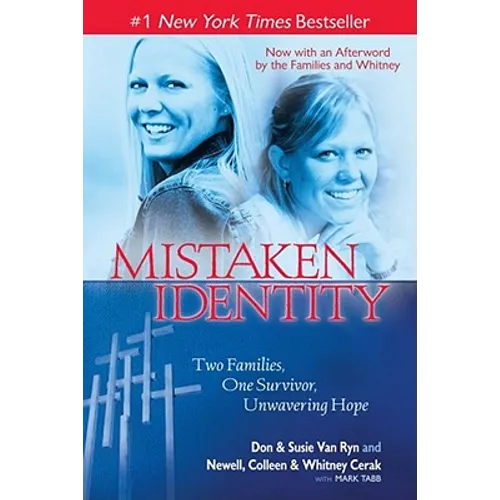 Mistaken Identity: Two Families, One Survivor, Unwavering Hope