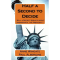 Half a Second to Decide: : Will a Secret Service Agent Assassinate the President?