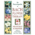 The Encyclopedia of Bach Flower Therapy