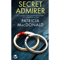 SECRET ADMIRER an unputdownable psychological thriller with a breathtaking twist