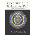Psychedelic Integration: Psychotherapy for Non-Ordinary States of Consciousness