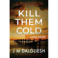 Kill Them Cold