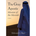 The Gray Apostle: Mission of the Messiah