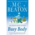 Busy Body: An Agatha Raisin Mystery
