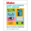 Learn Electronics with Arduino: An Illustrated Beginner's Guide to Physical Computing