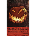 The End of Summer: Thirteen Tales of Halloween