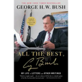 All the Best, George Bush: My Life in Letters and Other Writings