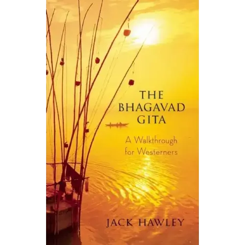 The Bhagavad Gita: A Walkthrough for Westerners