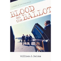 Blood on the Ballot: A Novel of the Presidency