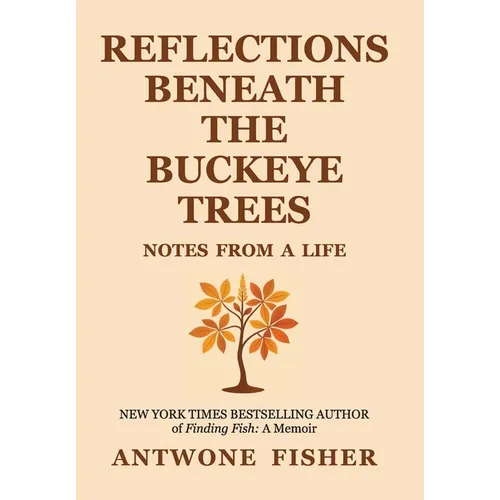 Reflections Beneath the Buckeye Trees: Notes from a Life