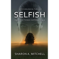 Selfish: A Psychological Thriller