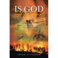 Is God Still Coming?: A Stunning Revelation of How Current Events are Fulfilling Bible Prophecy