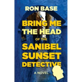 Bring Me the Head of the Sanibel Sunset Detective