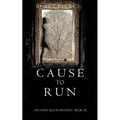 Cause to Run (An Avery Black Mystery-Book 2)