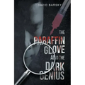 The Paraffin Glove And The Dark Genius