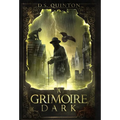 A Grimoire Dark: A Supernatural Thriller