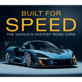 Built for Speed: The World's Fastest Road Cars