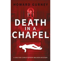 Death in a Chapel: A Dr Christopher Walker Mystery Book 2
