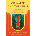 Of Water and the Spirit: Ritual, Magic, and Initiation in the Life of an African Shaman