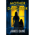 Mother and Daughter: An unputdownable psychological thriller with a breathtaking twist