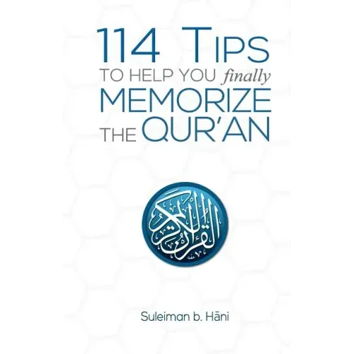 114 Tips to Help You Finally Memorize the Quran