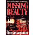 Missing Beauty: A True Story of Murder and Obsession