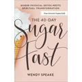 The 40-Day Sugar Fast: Where Physical Detox Meets Spiritual Transformation