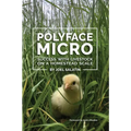 Polyface Micro: Success with Livestock on a Homestead Scale