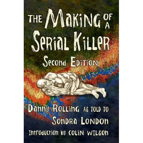 The Making of a Serial Killer: Second Edition
