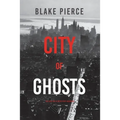 City of Ghosts: An Ava Gold Mystery (Book 4)