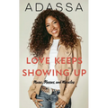 Love Keeps Showing Up: Music, Messes, and Miracles