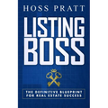 Listing Boss: The Definitive Blueprint for Real Estate Success